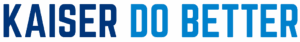 Kaiser Do Better